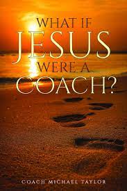 What if Jesus Were A Coach?